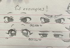 some sketches of different eyes and expressions on a piece of paper with the words examples