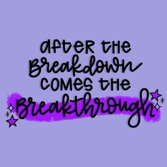 the words after the breakdown comes the breakfast through on a purple background with stars