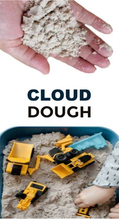 a child's hands holding a toy truck and digging in sand with the words cloud dough above it