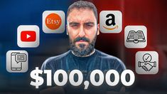 a man with many icons around him and the words $ 100, 000 in front of him