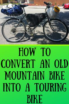 an old mountain bike with the words how to convert an old mountain bike into a touring bike