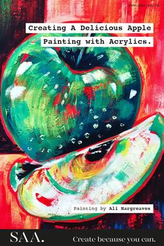 an apple painting with acrylics is featured in the cover of this book, creating a delicious apple painting with acrylics