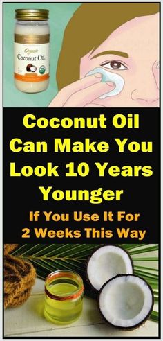 COCONUT OIL CAN MAKE YOU LOOK 10 YEARS YOUNGER IF YOU USE IT FOR 2 WEEKS THIS WAY Years Younger, Stubborn Belly Fat, Health Info, Health Advice, Beauty Routine, Health Remedies, Lose Belly