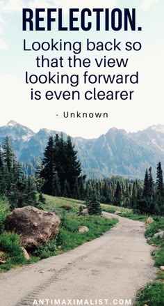 a dirt road with trees and mountains in the background text reads, i'm not sure what to do when you reflect reflection looking back so that the view looking forward is even