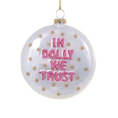 In Dolly We Trust Ornament Cody Foster & Co Holiday - Ornaments Dolly Parton Christmas, In Dolly We Trust, Furbish Studio, Cody Foster, Gold Glitter Stars, White Ornaments, Needlepoint Pillows, Dolly Parton, Keepsake Ornaments