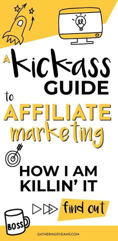 the kickass guide to affliate marketing how i am kill it find out