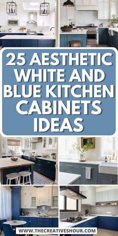 white and blue kitchen cabinets with text overlay that reads 25 aesthetic white and blue kitchen cabinets