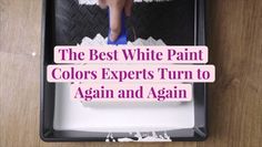 the best white paint colors expert's turn to again and again on wood floor