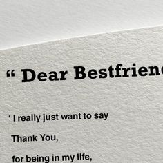 a piece of paper with the words dear best friend on it