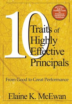 the book cover for 10 traits of highly effective principals from good to great performance