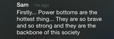 a text message that reads, firsty power bottoms are the hotest thing they are so brave and so strong and they are the background of this society