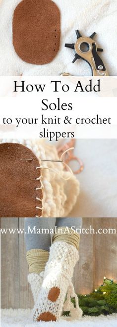 how to add soles to your knit and crochet slippers with instructions