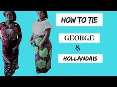 two women standing next to each other with the words how to tie george & hollandais