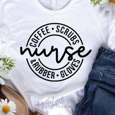 a white shirt with the words coffee scrubs and rubber gloves on it next to daisies