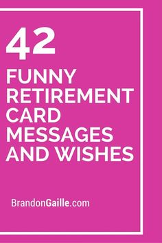 the words funny retirement card messages and wishes are in white letters on a pink background