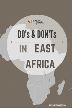 a map with the words do's and don'ts in east africa on it