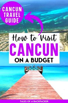 a sign that says how to visit cancun on a budget, with the caption