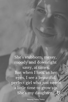 Patience... all she needs is a little time. #parentingquotes #parentquotes #parentingteenagers #parentingtweensandteens #momquotes Teen Daughter Quotes From Mom, Daughter Growing Up Quotes, Teen Mom Quotes, Teenage Daughter Quotes, Growing Up Quotes, Inspirational Quotes For Teens, Raising Daughters, Birthday Quotes For Daughter