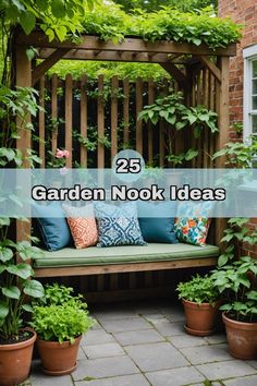 a wooden bench surrounded by potted plants and greenery with the words 25 garden nook ideas