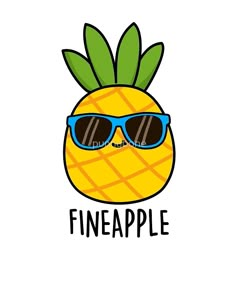 a pineapple with sunglasses and the words fineapple