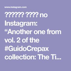 an image with the text instagram another one from vol 2 of the guilocrepax collection the t