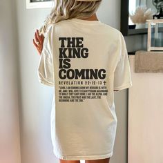 The King is Coming, Jesus is King Shirt, Revelation Shirt, Comfort Colors Christian Shirt, Christian Shirts, Jesus T-Shirt, Bible Verse Tee A great way to get the good news out and bring people to Jesus through wearing your faith - THE KING IS COMING ❤ *please note this is a back print only shirt. There is a front and back print version of this shirt found here: https://www.etsy.com/listing/1500292399/the-king-is-coming-jesus-is-king-shirt ✦ FEATURES ✦ ✿  What makes these t-shirts so special? Well, there's an art to making a brand new shirt feel vintage and familiar - and Comfort Colors have perfected it! If you're looking for that faded, well-loved t-shirt vibe in on trend colors, then this is the tee for you. ✿ Constructed of 100% ring-spun USA cotton making it  soft and comfy.  ✿ Preshr Bible Verse Tshirt Ideas, Jesus Is King Shirt, The King Is Coming, Bible Verse Tees, Clothes Hacks, Cricut Shirts, Jesus Is King, King Shirt, King Tshirt