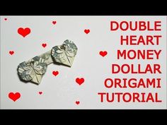 two origami hearts with the words double heart money dollar origami