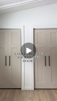 an empty room with three doors and the words easy upgrade your closet door's