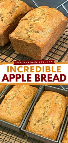 three images of apple bread cooling on a wire rack with text overlay that reads, incredible apple bread