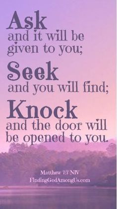 a quote about seek and the door will be opened to you on a purple background