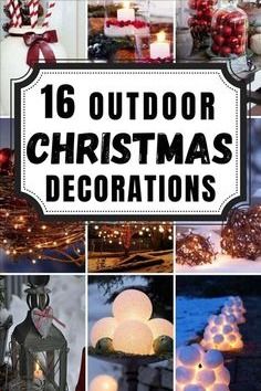 outdoor christmas decorations are featured in this collage with the words, 16 outdoor christmas decorations