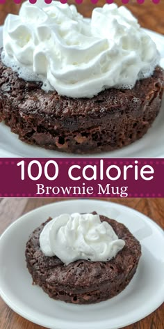 chocolate cake with whipped cream on top and the words, 100 calorie brownie mug