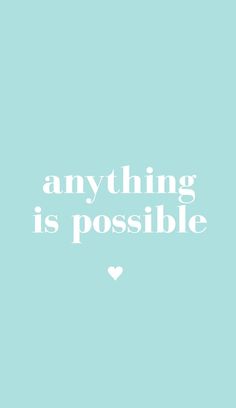 the words anything is possible are in white on a blue background with a small heart