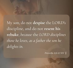 an image of a man holding a baby with the words, my son, do not despise the lord's dislipime and do not present his rebuke, because he