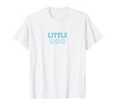 a white t - shirt with the words little on it