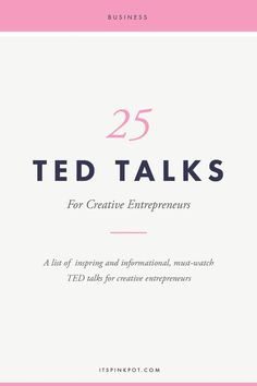 the cover of 25 ted talks for creative entrepreneurs, featuring an image of a pink and white background