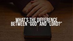 a person holding their hands over a book with the words, what's the difference between god and lord?