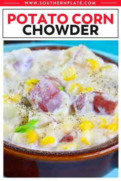 potato corn chowder in a bowl with the title above it