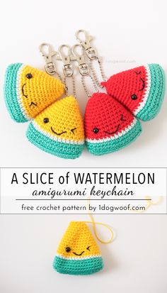 three crocheted watermelon keychains are shown with the text, a slice of watermelon