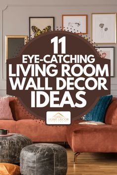 living room with orange couches and pictures on the wall above it that says 11 eye catching living room wall decor ideas