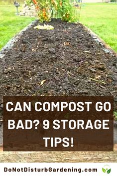 a pile of composting soil with the words can compost go bad? 9 storage tips