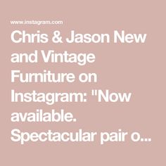 the text reads,'chirs & mason new and vintage furniture on instagram now available