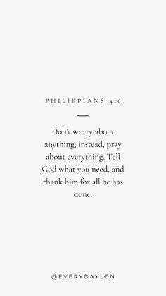 a white background with the words, don't worry about anything instead pray about everything