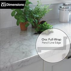 an image of a kitchen counter top with potted plants on it and the words ora full - wrap pencil line edge