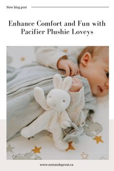 a baby laying on top of a bed next to a white stuffed animal and text overlay reads enhance comfort and fun with pacifier plushie loves