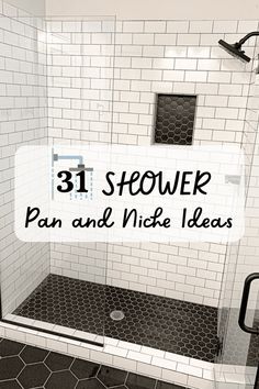 a shower with the words 31 shower pan and nice ideas in black and white letters