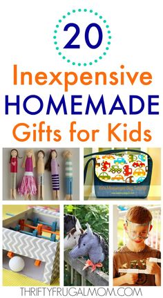 the top 20 expensive homemade gifts for kids that are easy to make and great for gift giving