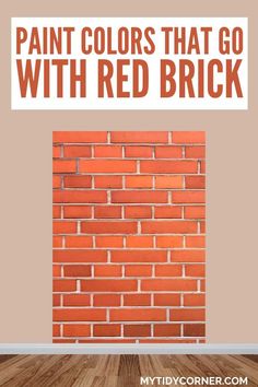 Beige and red brick wall, wood floor and text overlay about paint colors that go with red brick. Red Brick Color Palette Interior, Exterior Paint For Red Brick House, Colors That Go With Brick, Orange Brick House Exterior Color Schemes, Trim Colors For Red Brick House, Colors That Go With Red Brick, Brick Exterior Colors Schemes, Red Brick Homes, House Paint Exterior Colour Schemes