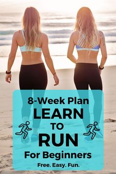 two women walking on the beach with text overlay that says 8 - week plan learn to run for beginners