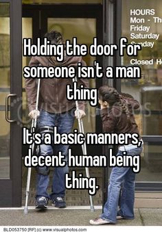 two people standing in front of a door with the words holding the door for someone isn't a man thing